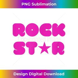 Fun Rock Star Gift And Inspirational tshirt PNK - Urban Sublimation PNG Design - Pioneer New Aesthetic Frontiers