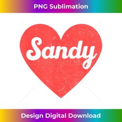 I Heart Sandy - First Names And Hearts, I Love Sandy - Eco-Friendly Sublimation PNG Download - Crafted for Sublimation Excellence