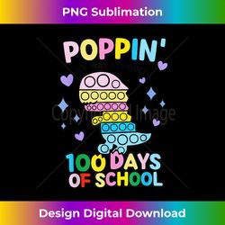 Poppin My Way Through 100 Days Of School Dinosaur 100th Day - Classic Sublimation PNG File - Crafted for Sublimation Excellence
