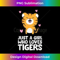Just a Girl Who Loves Tigers - Sleek Sublimation PNG Download - Elevate Your Style with Intricate Details
