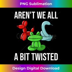 Balloon Animal Artist Twister Twisting - Crafted Sublimation Digital Download - Pioneer New Aesthetic Frontiers