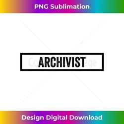 Archivist - Futuristic PNG Sublimation File - Immerse in Creativity with Every Design