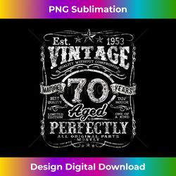 Vintage 1953 Limited Edition 70 year old 70th Birthday Mens - Contemporary PNG Sublimation Design - Spark Your Artistic Genius