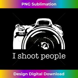 I Shoot People Camera Photography Funny - Minimalist Sublimation Digital File - Tailor-Made for Sublimation Craftsmanship