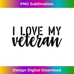 Womens Veterans Day I Love My Veteran T- - Minimalist Sublimation Digital File - Striking & Memorable Impressions