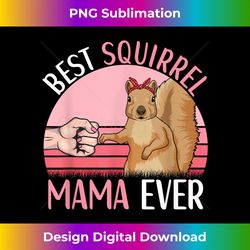 Squirrel Owner Outfit Best Squirrel Mama Ever for Women - Luxe Sublimation PNG Download - Challenge Creative Boundaries