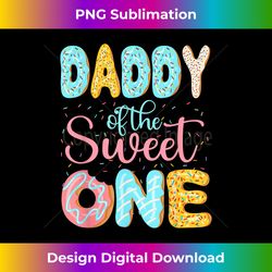 Daddy of the Sweet One Dad Donuts Family Matching Party - Urban Sublimation PNG Design - Infuse Everyday with a Celebratory Spirit