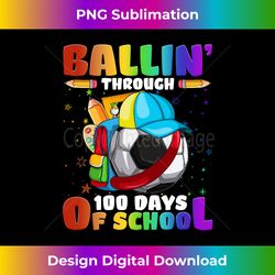 Ballin' Through 100 Days Of School Soccer Ball & Backpack - Luxe Sublimation PNG Download - Challenge Creative Boundaries