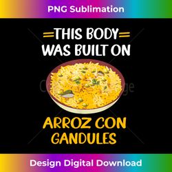 this body was built on arroz con gandules puerto rican food - sophisticated png sublimation file - challenge creative boundaries