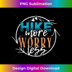 Hike more worry less - outdoor camping summer - Bohemian Sublimation Digital Download - Immerse in Creativity with Every Design