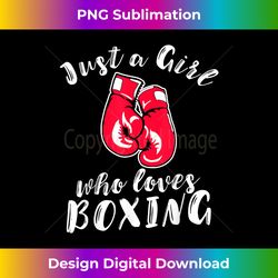 just a girl who loves boxing girls boxing - contemporary png sublimation design - channel your creative rebel