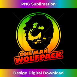 One Man Wolf Pack  Lifetime Wolf Pack Member - Deluxe PNG Sublimation Download - Ideal for Imaginative Endeavors
