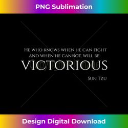 Chinese Military History Sun Tzu Art Of War Philosophy Quote - Classic Sublimation PNG File - Enhance Your Art with a Dash of Spice