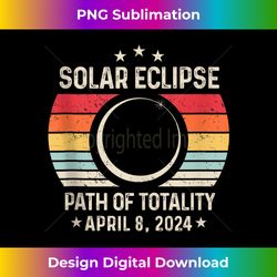 Solar Eclipse Path Of Totality April 8 2024 Retro Astronomy - Urban Sublimation PNG Design - Chic, Bold, and Uncompromising