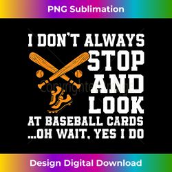 funny baseball card collector saying baseball cards lover - sophisticated png sublimation file - rapidly innovate your artistic vision