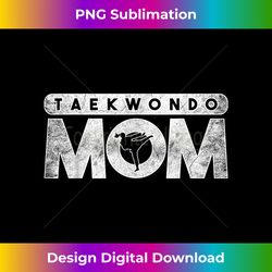 Taekwondo Mom Taekwondo - Sophisticated PNG Sublimation File - Enhance Your Art with a Dash of Spice
