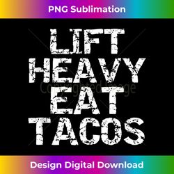 Funny Workout Gift for Men Distressed Lift Heavy Eat Tacos Tank Top - Chic Sublimation Digital Download - Elevate Your Style with Intricate Details