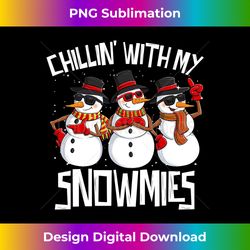Chillin With My Snowmies Funny Snowman Christmas Xmas - Sleek Sublimation PNG Download - Craft with Boldness and Assurance