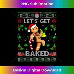 Funny Let's Get Baked Christmas Cookie Gingerbread Man Weed - Chic Sublimation Digital Download - Striking & Memorable Impressions