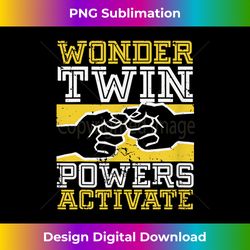 Wonder Twin Power Activated design, Sibling design - Vibrant Sublimation Digital Download - Infuse Everyday with a Celebratory Spirit