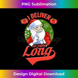 Funny Inappropriate Christmas Santa I DELIVER ALL NIGHT LONG - Luxe Sublimation PNG Download - Reimagine Your Sublimation Pieces