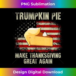 Vintage USA Flag Trumpkin Pie Make Thanksgiving Great Again - Contemporary PNG Sublimation Design - Chic, Bold, and Uncompromising