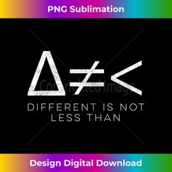 Different Is Not Less Than Math Symbols for Disability - Futuristic PNG Sublimation File - Immerse in Creativity with Every Design
