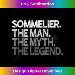 Mens Sommelier Man The Myth Legend Gift - Urban Sublimation PNG Design - Craft with Boldness and Assurance