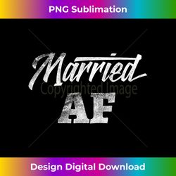 Just Married AF Wedding Bride Groom Funny Cute T shirt - Classic Sublimation PNG File - Enhance Your Art with a Dash of Spice