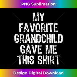My Favorite Grandchild Gave Me This Christmas - Eco-Friendly Sublimation PNG Download - Infuse Everyday with a Celebratory Spirit