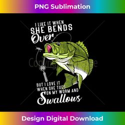 I Like It When She Bends Over Funny Fishing Father's Day - Futuristic PNG Sublimation File - Crafted for Sublimation Excellence