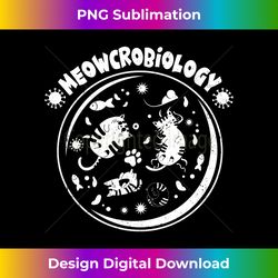 Meowcrobiology Microbiology Cute Kitten Science Loversc - Sleek Sublimation PNG Download - Chic, Bold, and Uncompromising