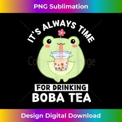 Cute Kawaii Frog It's Always Time For Drinking Boba Tea - Urban Sublimation PNG Design - Customize with Flair