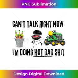 Can't Talk Right Now I'm Doing Hot Dad Shit Beer Barbecue - Vibrant Sublimation Digital Download - Channel Your Creative Rebel