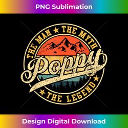 Poppy The Man The Myth The Legend Funny Father's Day - Sleek Sublimation PNG Download - Access the Spectrum of Sublimation Artistry