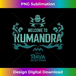 Disney Raya And The Last Dragon Welcome To Kumandra - Minimalist Sublimation Digital File - Animate Your Creative Concepts
