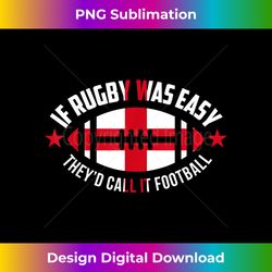 Funny If Rugby was easy they'd call it football for Men - Edgy Sublimation Digital File - Channel Your Creative Rebel