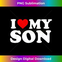 I Love My Son T - Edgy Sublimation Digital File - Infuse Everyday with a Celebratory Spirit