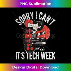 It's Tech Week Theatre Actor Broadway Musical Retro Vintage - Contemporary PNG Sublimation Design - Reimagine Your Sublimation Pieces