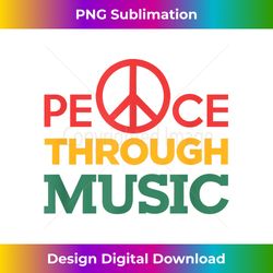 Peace Through Music Musicians s - Bohemian Sublimation Digital Download - Craft with Boldness and Assurance