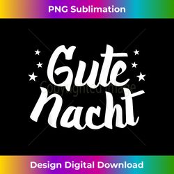 Cute Gute Nacht German Pajama Top - Minimalist Sublimation Digital File - Access the Spectrum of Sublimation Artistry