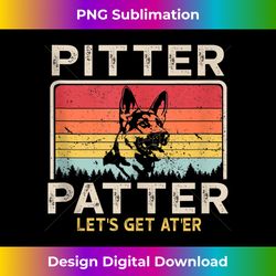 Pitter Patter German Shepherd Pitter Patter Lets Get At'er - Futuristic PNG Sublimation File - Enhance Your Art with a Dash of Spice