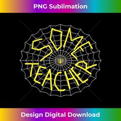 Charlotte's Some Teacher Spider Web - Classic Sublimation PNG File - Enhance Your Art with a Dash of Spice