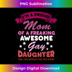 Proud Mom Gay Daughter Lesbian Flag LGBTQ Funny LGBT - Futuristic PNG Sublimation File - Lively and Captivating Visuals