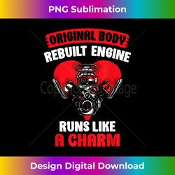 Original Body Rebuilt Engine Runs Like A Charm Operation - Contemporary PNG Sublimation Design - Crafted for Sublimation Excellence