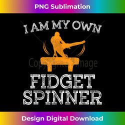 I Am My Own Fidget Spinner Gymnastics Gymnast - Sublimation-Optimized PNG File - Customize with Flair