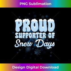 Proud Supporter Of Snow Days Funny Teacher Merry Christmas - Sublimation-Optimized PNG File - Access the Spectrum of Sublimation Artistry