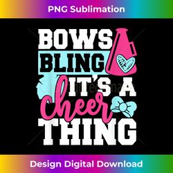 Bows & Bling It's A Cheer Thing Cheerleader - Sleek Sublimation PNG Download - Pioneer New Aesthetic Frontiers