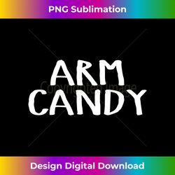 arm candy shirt - bespoke sublimation digital file - striking & memorable impressions