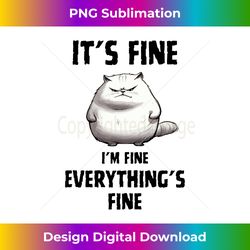 Itu2019s Fine Iu2019m Fine Everything Is Fine Sad Cat Long Sleeve - Futuristic PNG Sublimation File - Enhance Your Art with a Dash of Spice